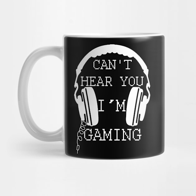 Can't Hear You I'm Gaming by oyshopping